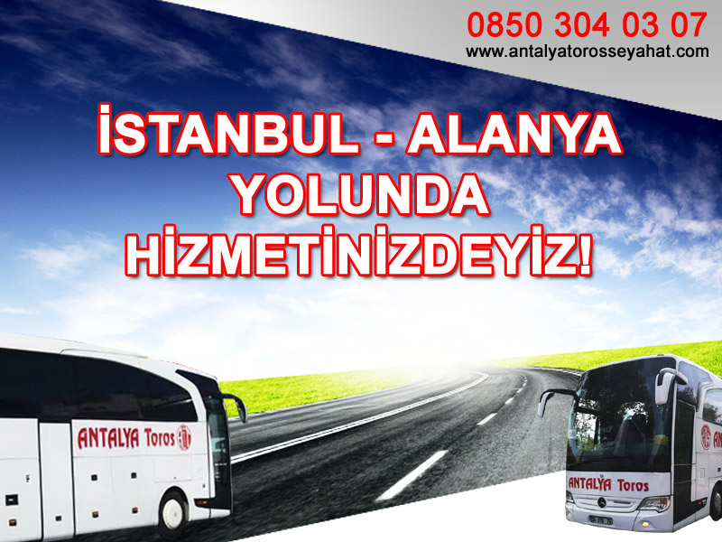 antalya toros seyahat, istanbul - alanya otobüs bileti
